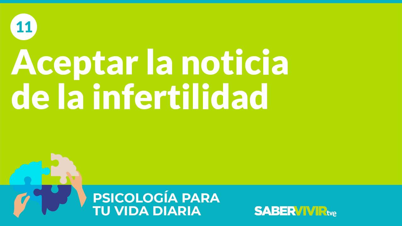 Episodio 11. Aceptar la noticia de la infertilidad