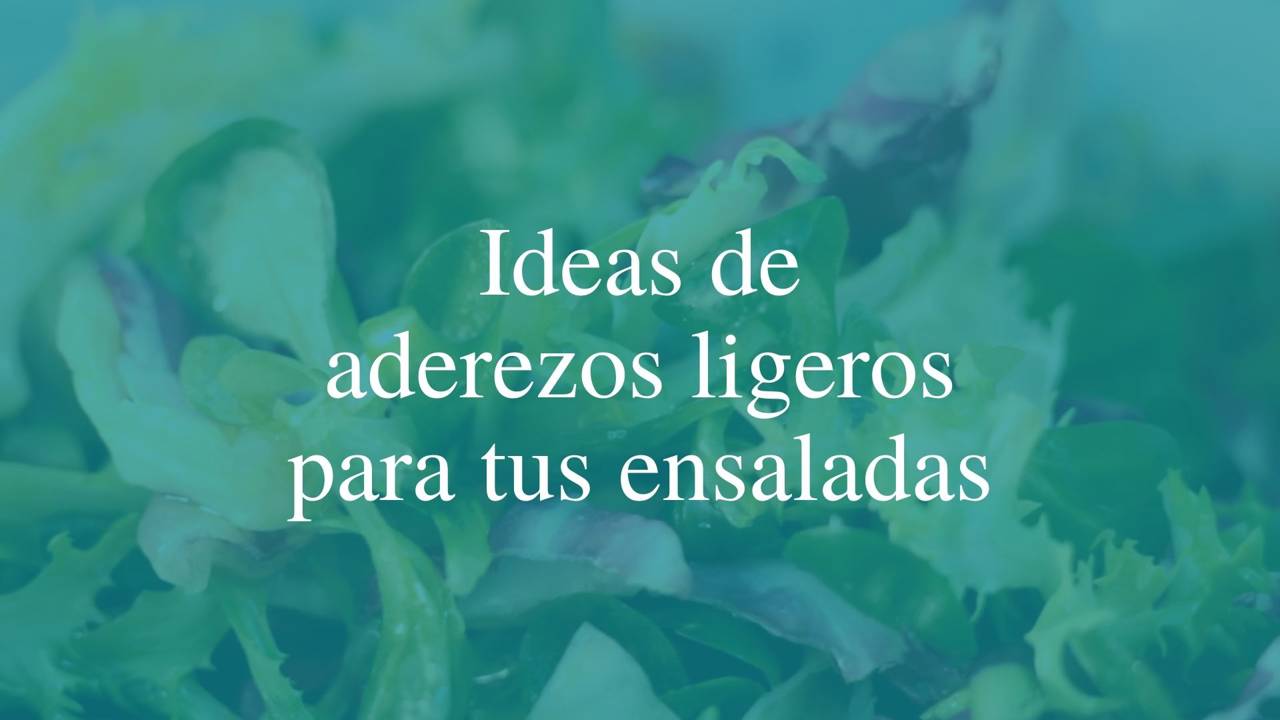 Aderezos ligeros para las ensaladas de verano